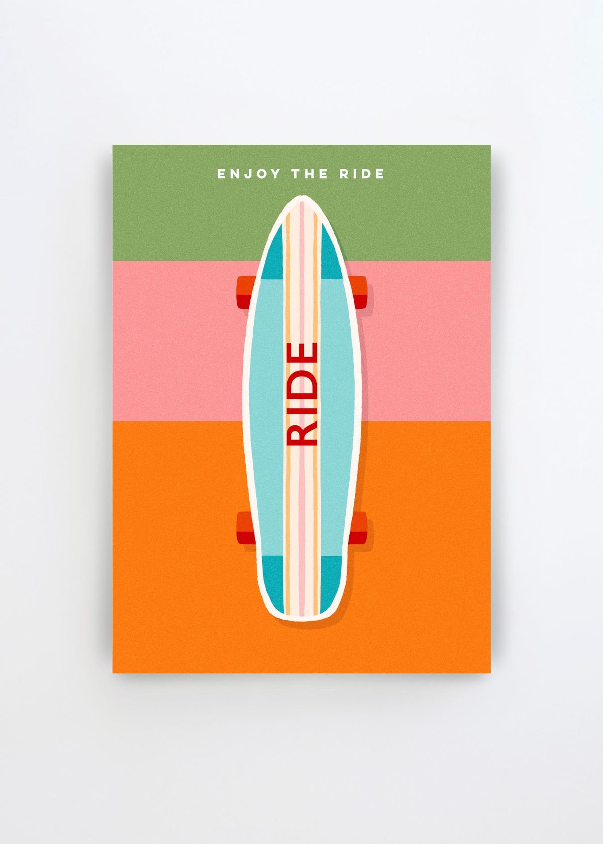 Enjoy The Ride Skateboard art poster by Dominique Vari featuring a colourful skateboard in blue, white and red against bold green, pink and orange colour blocks.
